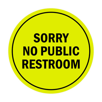 Signs ByLITA Circle Sorry No Public Restroom Sign
